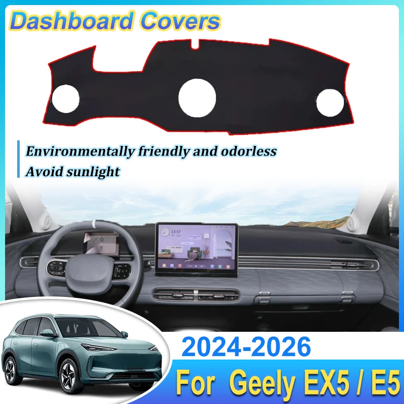 

Car Dashboard Cover For Geely Galaxy E5 EX5 Accessories 2024-2026 Dash Carpet Dashmat Liner Sunshade Anti Dirty Sticker Pad Part