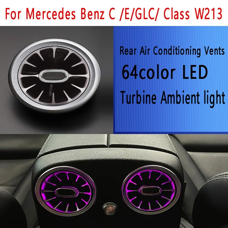 Rear Air Conditioning Vents 64Color LED Turbine Ambient Light For Mercedes Benz C /E/GLC/ Class W213