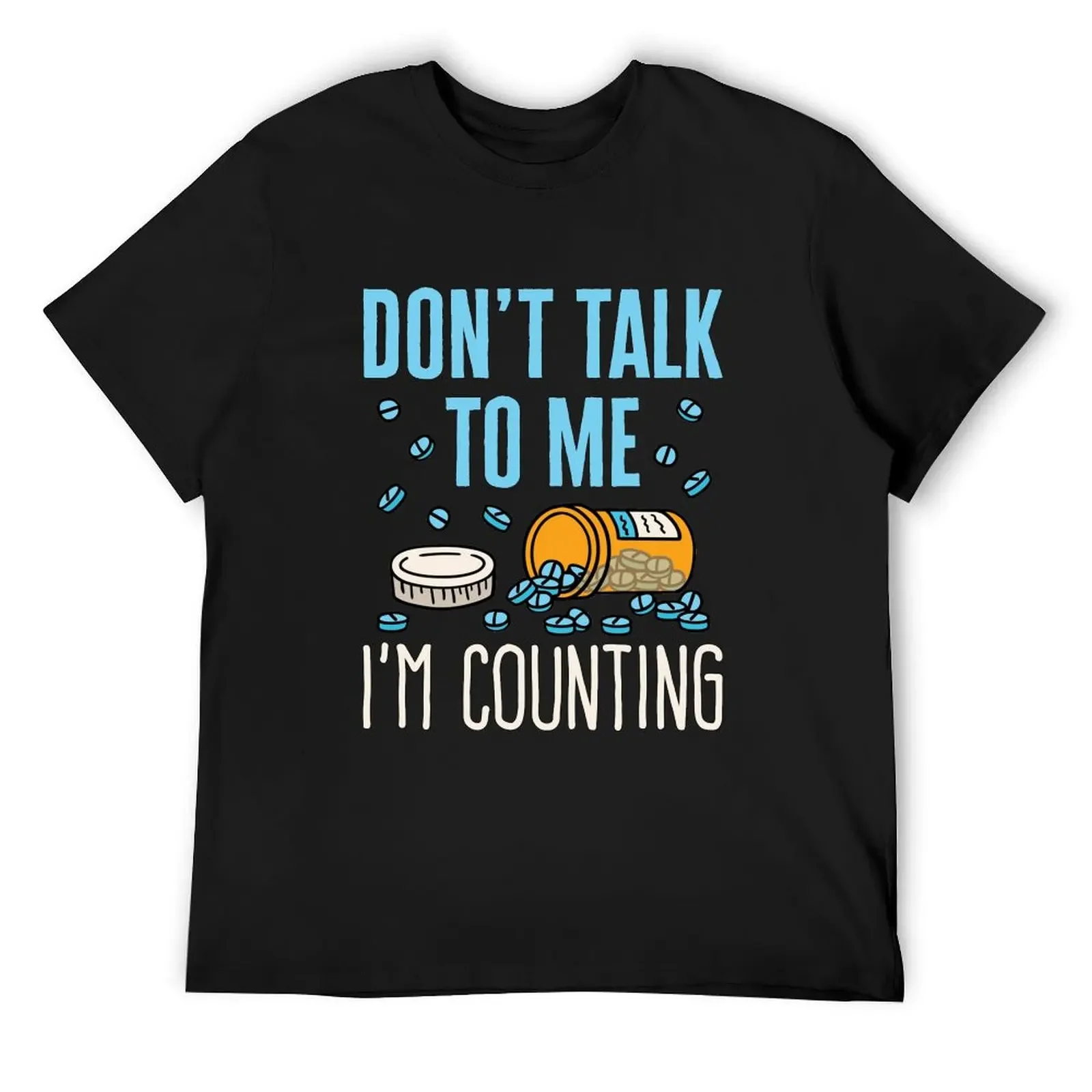 Pharmacist Don't Talk to Me I'm Counting T-Shirt cute tops oversizeds mens graphic t-shirts hip hop