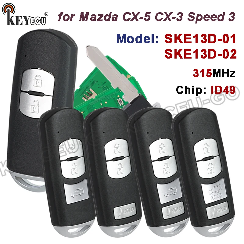 

Модель чипа KEYECU 315 МГц ID49: SKE13D-01/SKE13D-02 для Mazda CX-5 CX-3 Speed 3, умный дистанционный автомобильный брелок