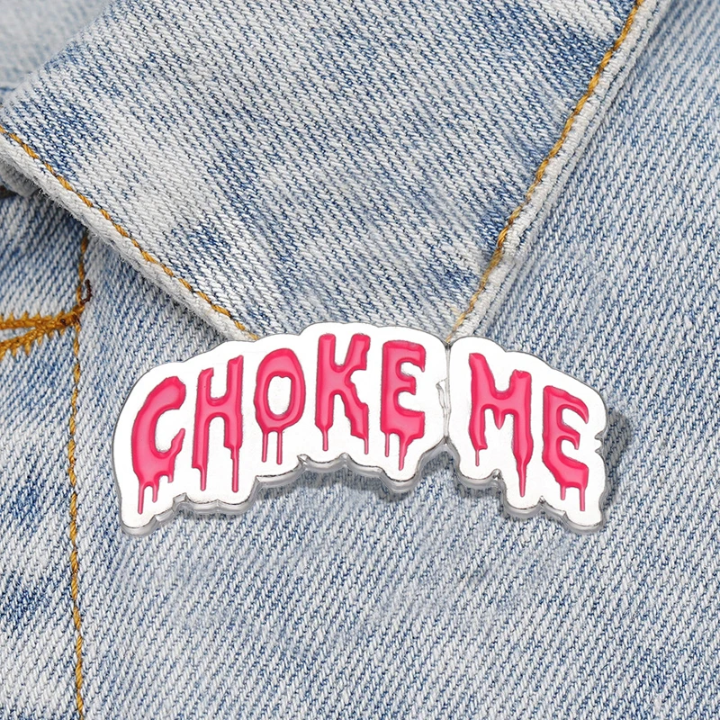 

Pins Custom Valentine Emblem Brooches Lapel Badges Pink Jewelry Gift for Lovers Choke Me Enamel