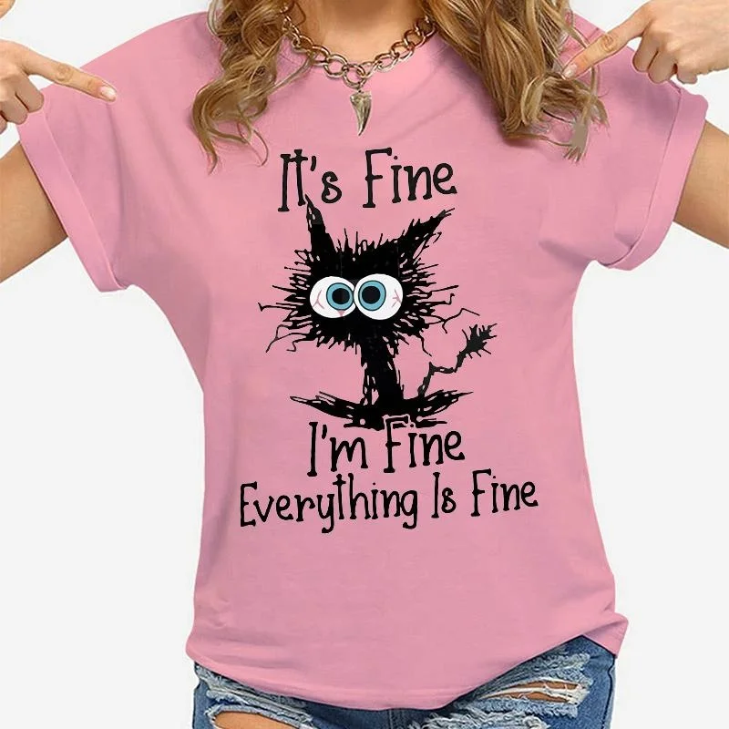 Women Clothes Cat It\'s Fine I\'m Fine Everything Is Fine Print T-shirts Summer Casual Loose Personalized T-shirts