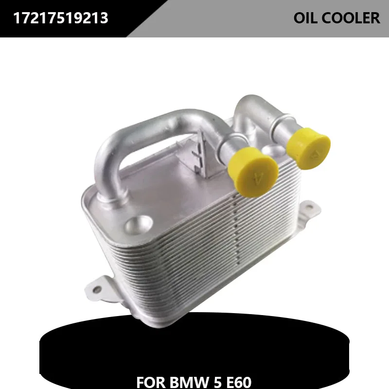 

17217519213 17217507974 Engine Cooling Systems Oil Cooler For BMW 5 E60 520i 525i 530i 545i 03-05/7 E65 E66 E67 730i 03-08