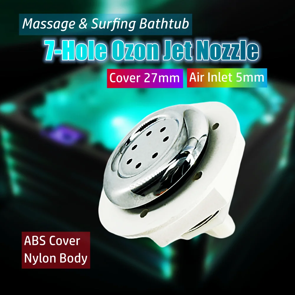 

27-мм крышка для массажной ванны с 5-мм воздухозаборником, семидырочная озоновая форсунка, ABS-колпачок, нейлоновый корпус, аксессуары для озоновых аэрофорсунок для гидромассажных ванн