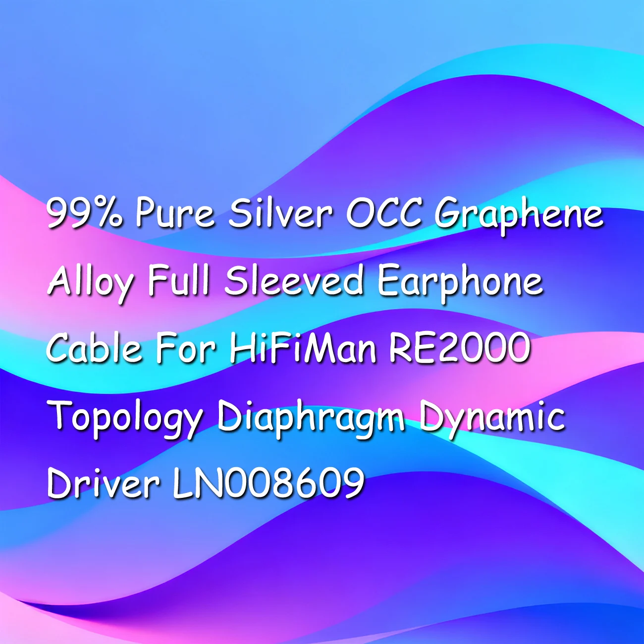 

99% Pure Silver OCC Graphene Alloy Full Sleeved Earphone Cable For HiFiMan RE2000 Topology Diaphragm Dynamic Driver LN008609
