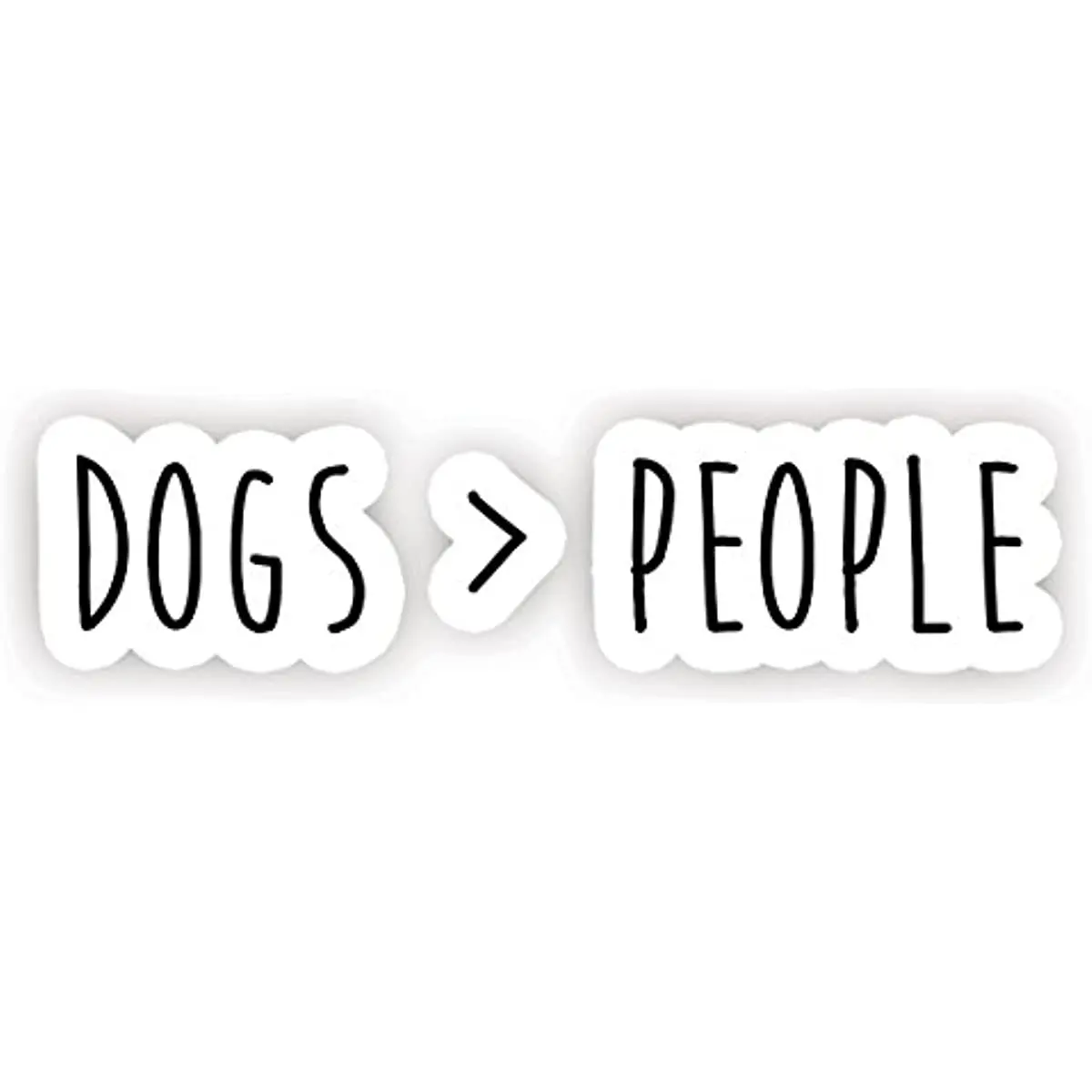 Dogs are Greater Than People  Inspirational Quote Stickers Vinyl Decal Laptop, Decor, Window Sticker Decor