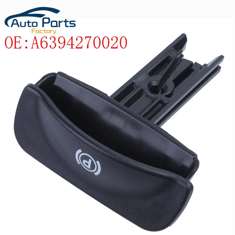 Новый ручной переключатель рычага стояночного тормоза для Mercedes-Benz Vito W639 Viano 2003-2015 A6394270020 802728-04