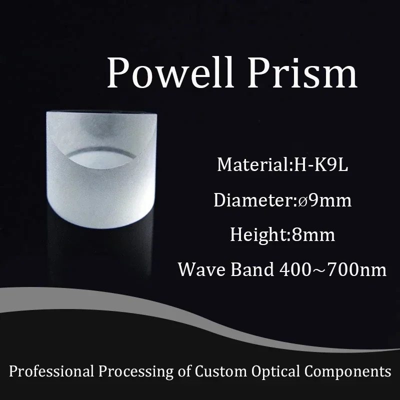 

Material K9 Glass Powell Prism with A Diameter of 9mm and A Height of 8mm with A Divergence Angle of 60 Degrees