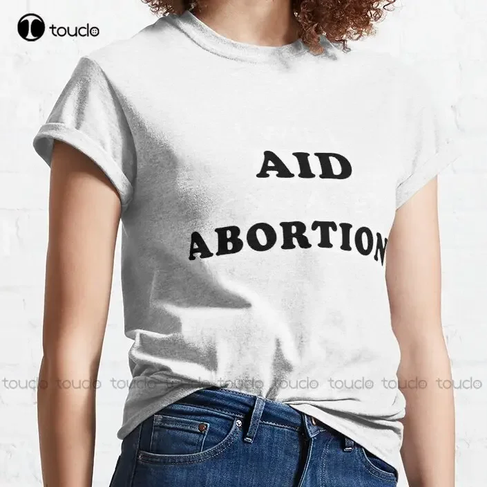 Copy Of I Will Aid And Abet Abortion | Pro Choice | Abortion Right | Abortion Is Helthcare Classic T-Shirt Fashion Tshirt Summer