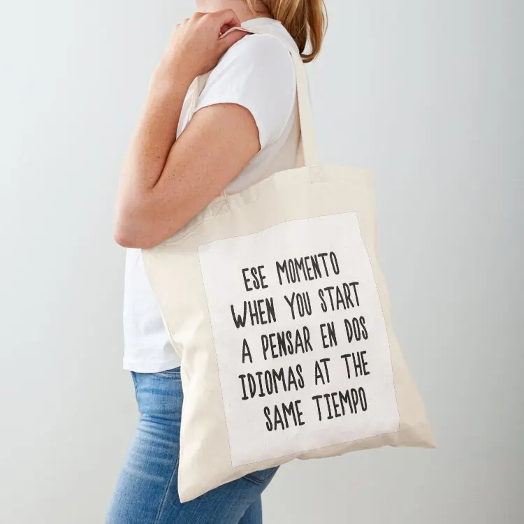 

That moment, Spanish, English, bilingual 2 languages Tote Bag Canvas shoulder bag tote bag men's Canvas