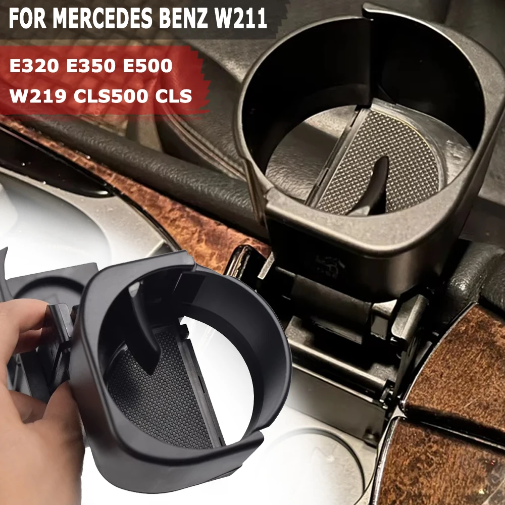 For Mercedes For Benz W211 E320 E350 E500 W219 CLS500 CLS Car Center Console Insert Drinks Cup Holder 2116800014 B66920118