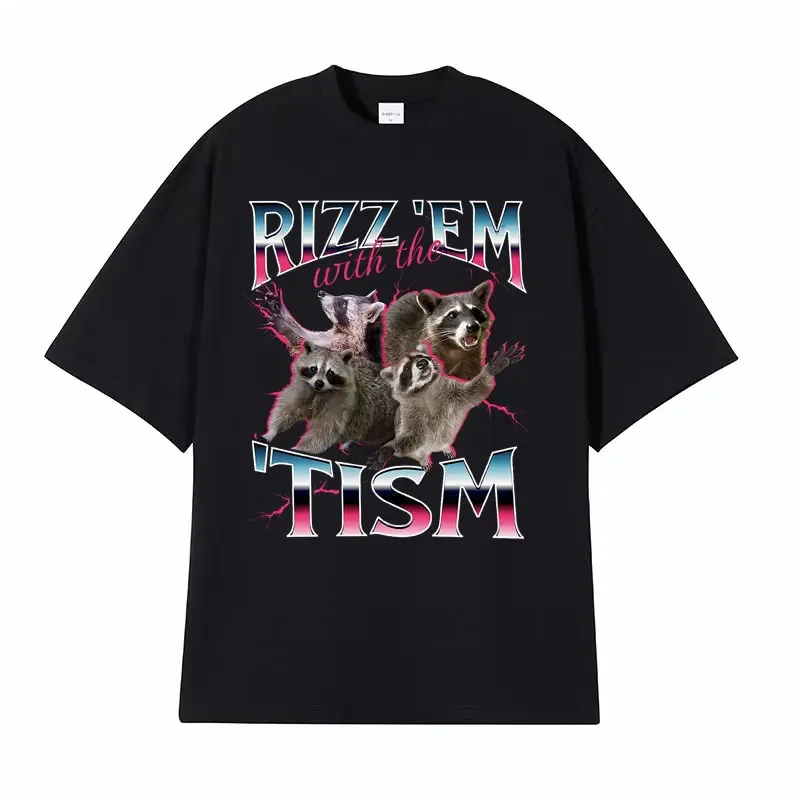 Funny Raccoon Meme Vintage Tee Shirt Trending Rizz Em with The Tism T-shirt Men Women High Quality Oversized T Shirt Streetwear