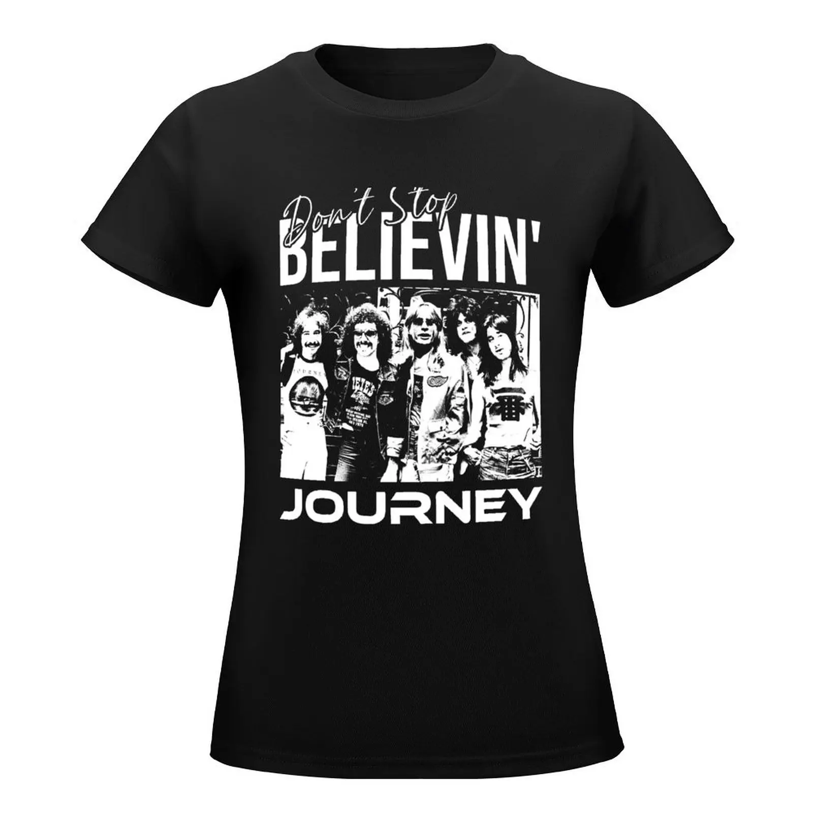 Journey The Band Don't Stop Believin' Design 1 (without grunge/distressed texture) T-Shirt lady clothes Woman T-shirts