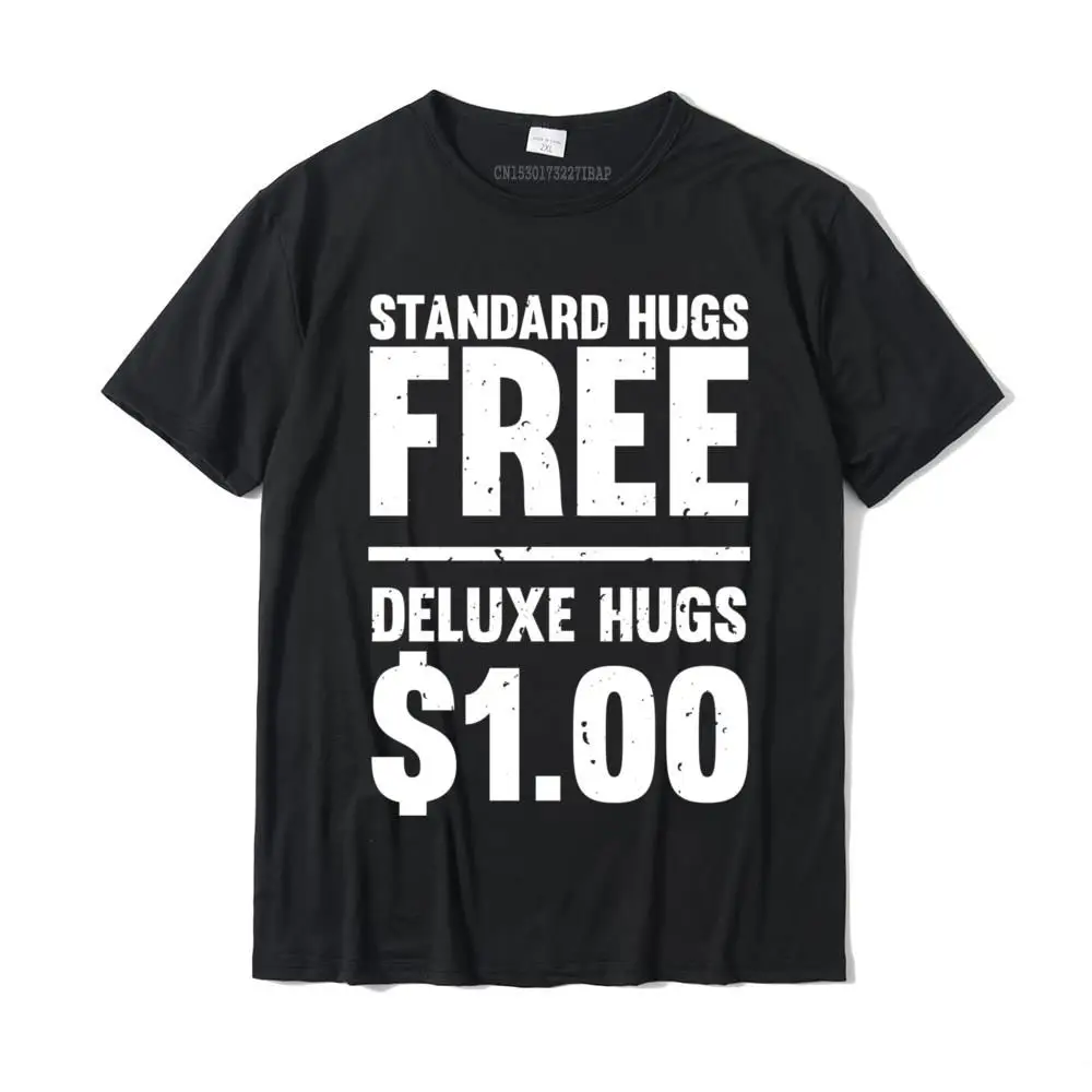 

Funny Standard Hugs Free Deluxe Hugs Sweatshirt Camisas Hombre Tshirts Tops Shirt Prevailing Cotton Casual Printed Boy