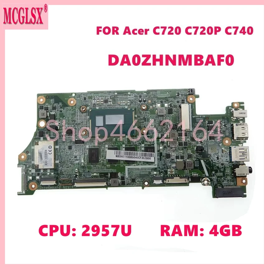 

DA0ZHNMBAF0 With 2957U CPU 4GB RAM Notebook Mainboard FOR Acer Chromebook C720 C720P C740 Laptop Motherboard Tested OK