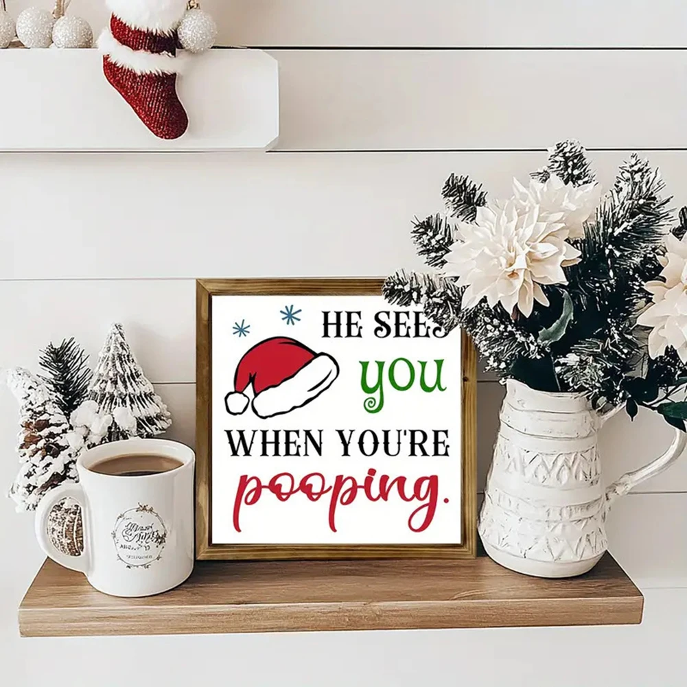 

He-Sees You When You Are Pooping Wooden Sign Santa's Hilarious Toilet Decor For Tabletop Desk Decoration