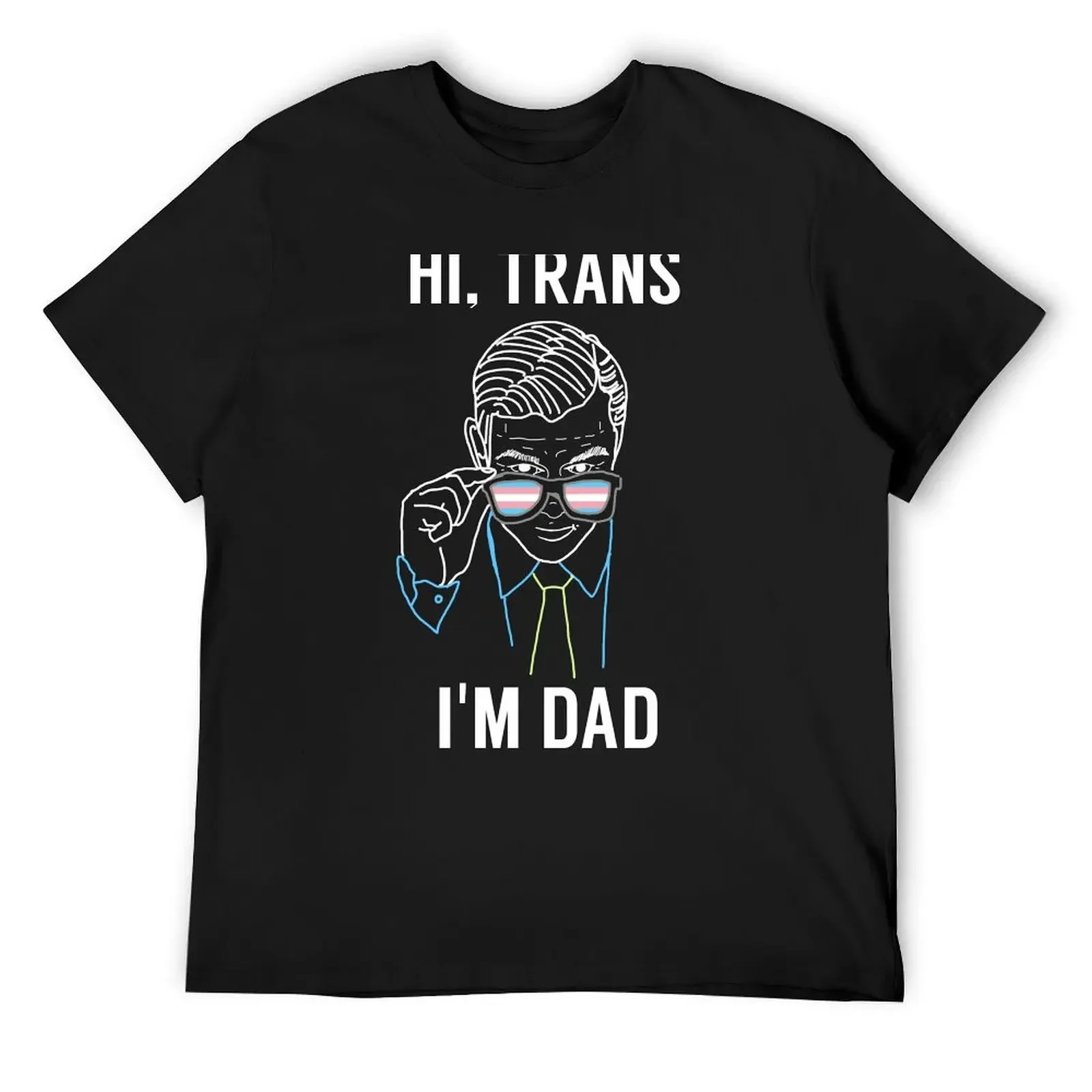 

Hi, trans I'm dad T-Shirt luxury designer vintage t shirts Aesthetic clothing mens clothing