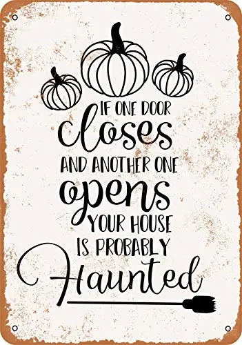 Wall-Color  Metal Sign - If One Door Closes and Opens, Your House is Haunted - Vintage Look