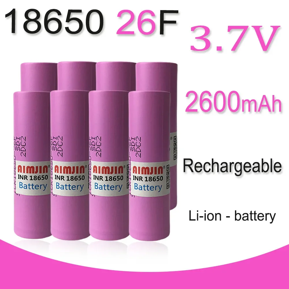 

18650 26F 3.7V 2600mAh Rechargeable Li-ion Battery For Our Toy Tool Flashlight Battery