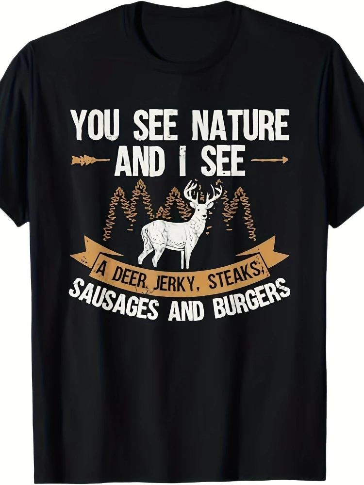 

Fun Hunting Graphic , "You See Nature and I See Deer Jerky, Sausages, and Burgers" Design,100% cotton men's printed T-shirt.