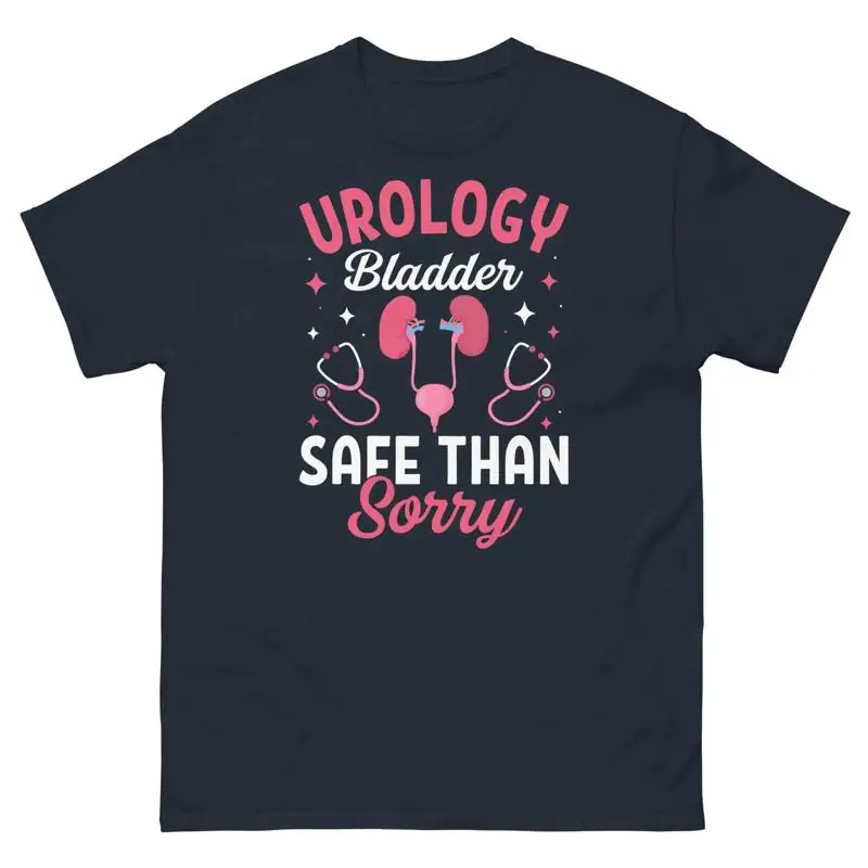 Urology Bladder Safe Than Sorry Urologist Urinary Tract Men s Classic Tee