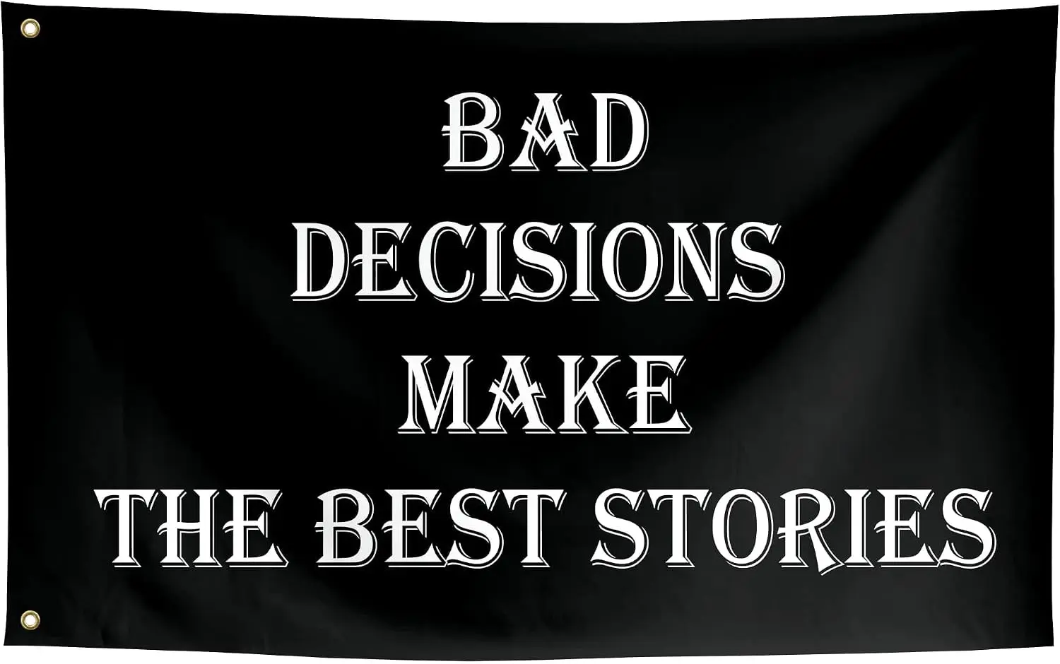 Flagicts 100% Polyester Bad Decisions Make The Best Stories Flag