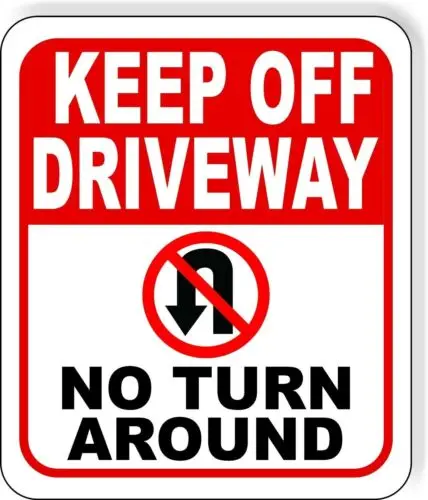 Keep Off Driveway No Turn Around Symbol Metal Aluminum composite sign