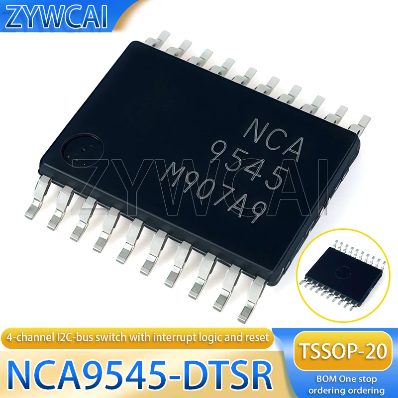 10PCS NCA9545-DTSR Code NCA 9545 TSSOP20 4-channel I2C bus switch with interrupt logic and reset, communication interface chip
