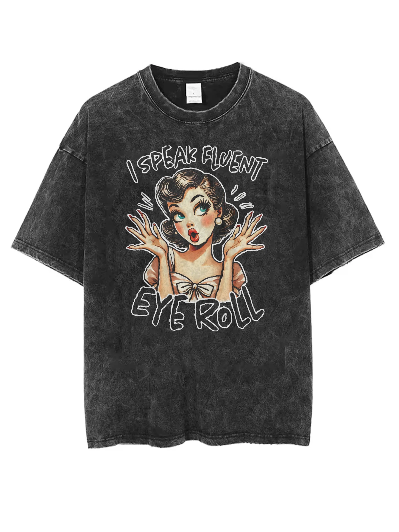 

I speak fluent eye roll Men’s Women’s Washed Black Round-Neck T-Shirt Loose Fit Comfortable for Christmas Winter