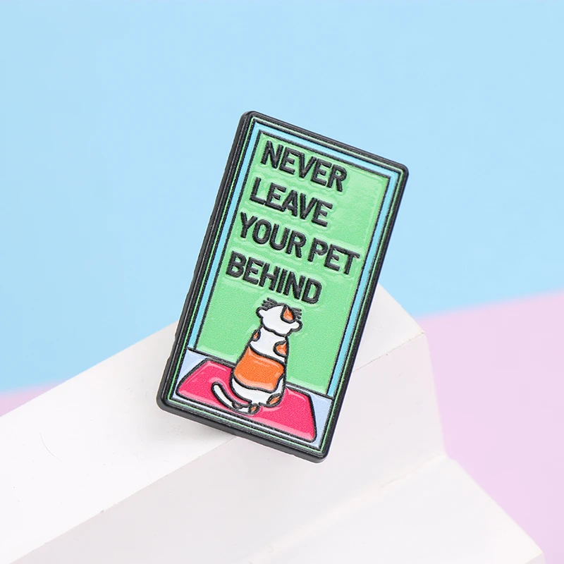 Cartoon Cat Letters NEVER LEAVE YOUR PET BEHIND Enamel Metal Pin Brooch Badge Backpack Clothing Jewelry Gift for Pet Lover