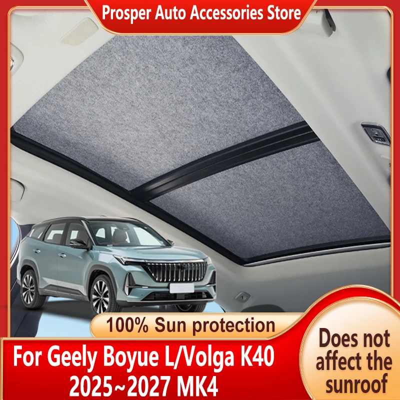 Panoramic Sunroof Insulation Roof Visor For Geely Boyue L/Volga K40 2025~2027 Protection Adsorption Sky Curtain Sunshade Anti-UV