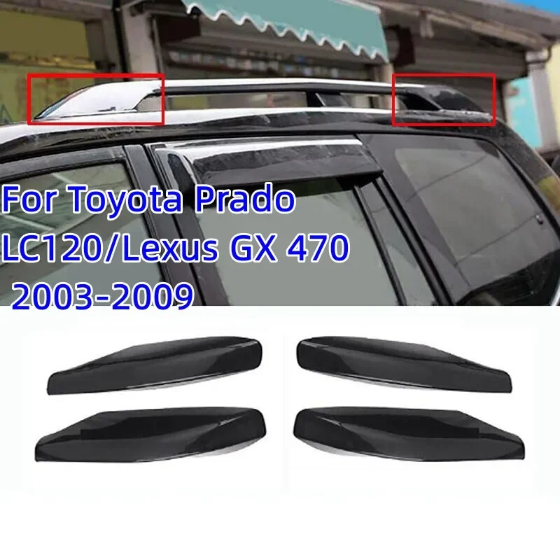 4Pcs/Set Roof Rack Rail End Shell For Toyota Prado LC120/Lexus GX 470 2003-2009 Decorative Cover Glossy Black