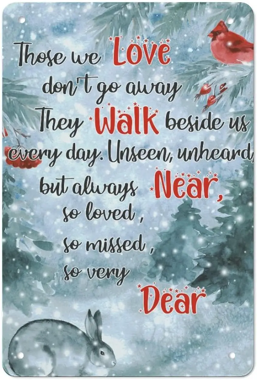 Those We Love Dont Go Away They Walk Beside Us Cardinal Bird Plaques Winter Wreath Metal Tin Sign Happy New Year Sign Plaque Chr