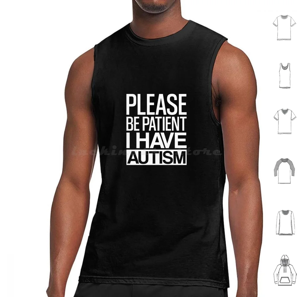 

Please Be Patient I Have Autism Tank Tops Vest Sleeveless Autism Awareness Autism Autism Cat Autistic Autism Creature Autism