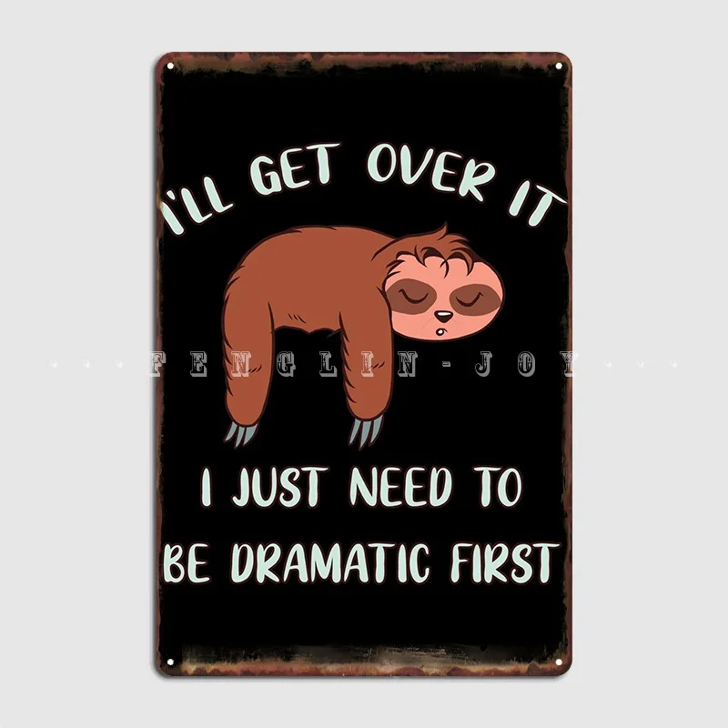 Ill Get Over It Sloth Metal Sign Wall Cave Cave Pub Retro Plaques Tin Sign Poster