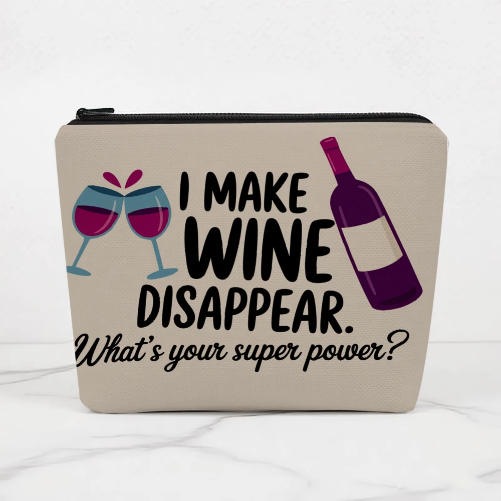 I Make Wine Disappear What's Your Super Power Makeup Bags for Girls Cosmetic Pouch Toiletry Bag Pencil Case Travel Storage
