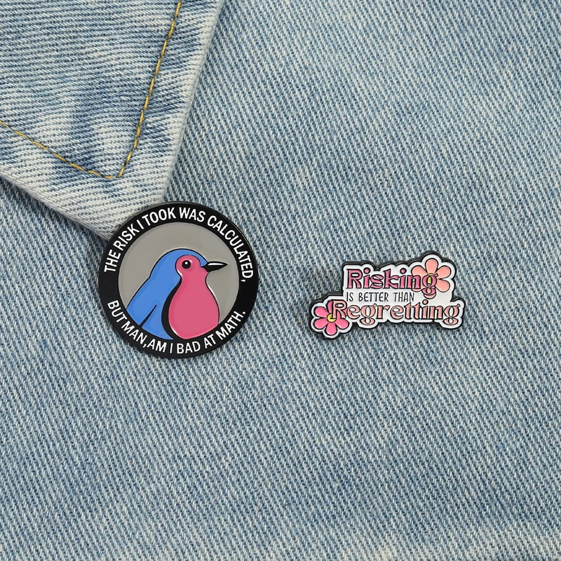 Risking Is Better Than Regretting Enamel Pins Bird Risk Funny Quotes Brooches Lapel Badges Cartoon Jewelry Gift for Friends
