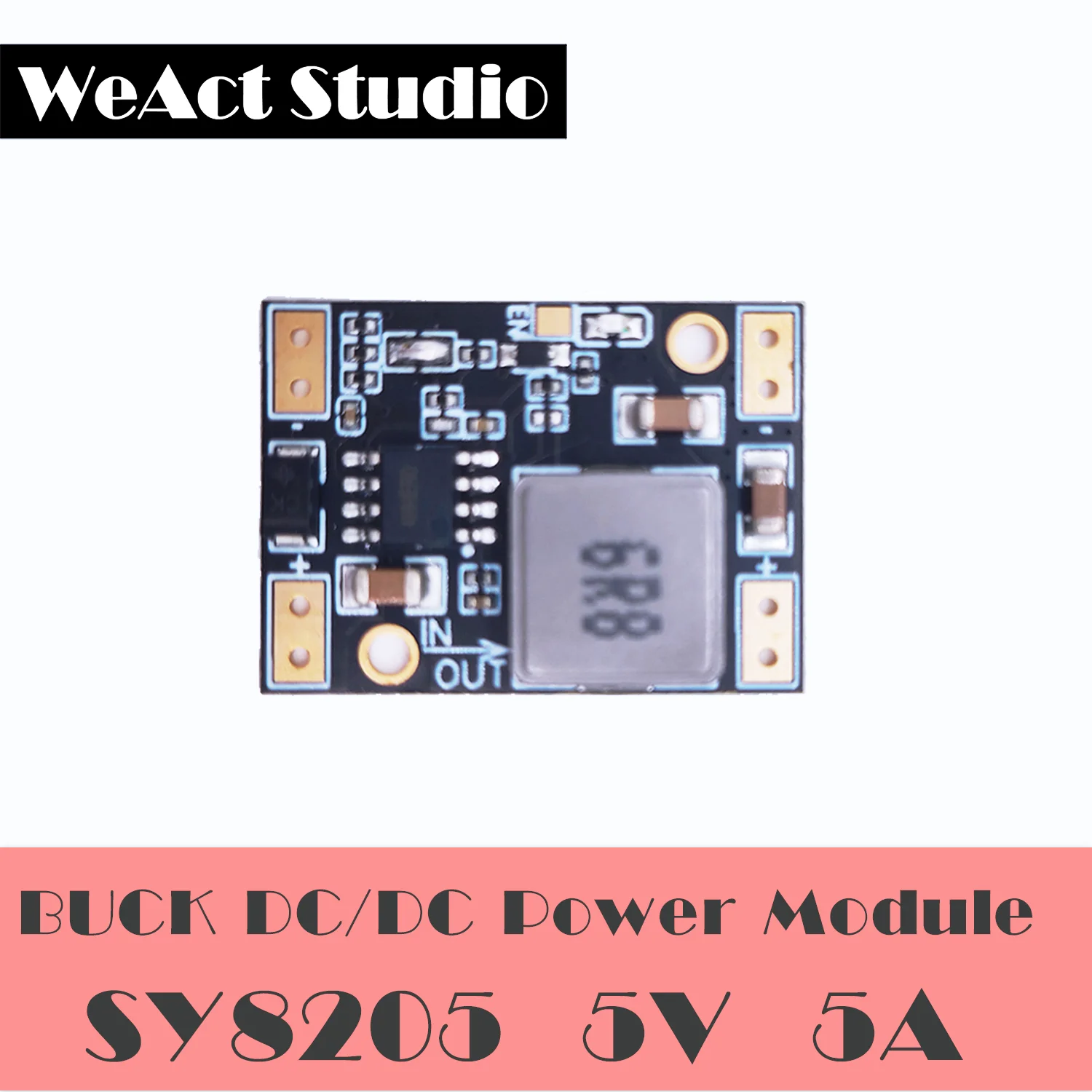 Módulo reductor WeAct SY8205, 3,3 V, 5V, 9V, 12V, módulo de potencia de alta corriente, unidad de potencia del engranaje de dirección