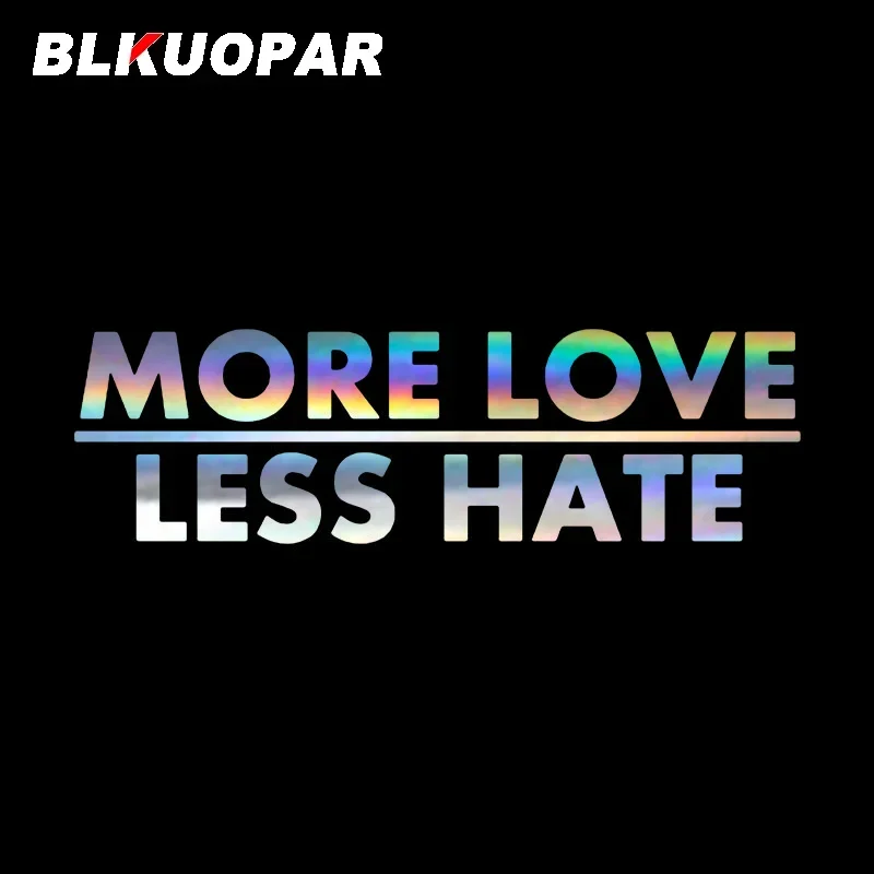 BLKUOPAR More Love Less Hate Car Sticker Laser Waterproof Scratch-Proof Graphics Decal Windows Refrigerator Caravan Decoration