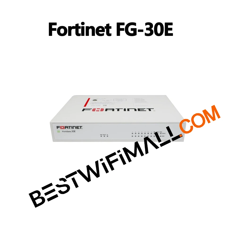 Fortinet FG-30E FG-50E FG-60E FG-80E FG-100E FortiGate Firewall NGFW جيجابت كامل مناسب لتعلم VPN 30E, 50E, 60E, 80E