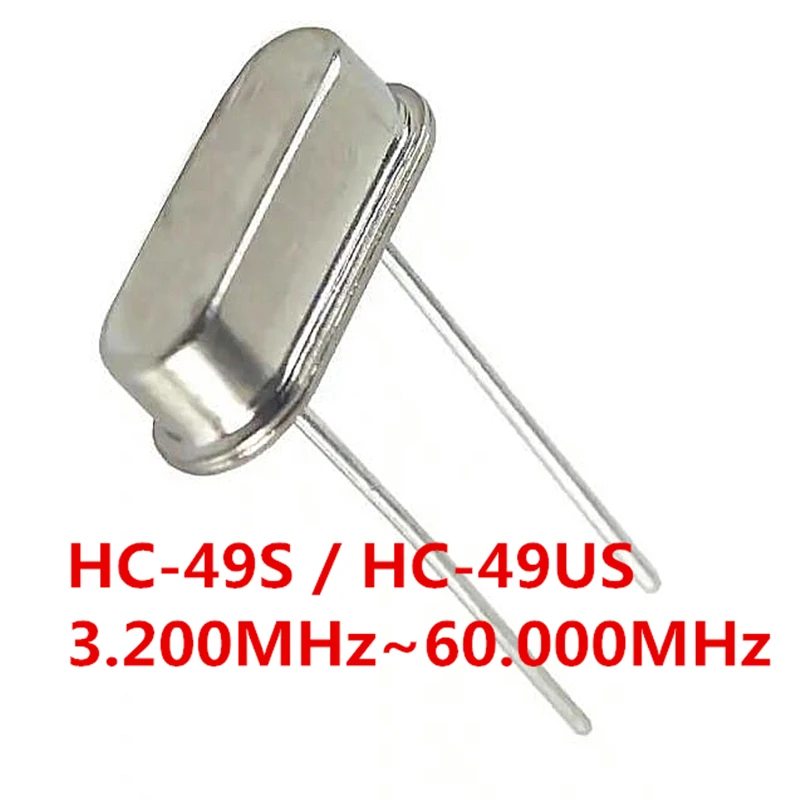 10Pcs/Lot HC-49S CRYSTAL 3.579MHz~60.000MHz 4/6/8/10/20.000 7.3728 11.0592 14.318 16.384 17.280 22.1184 25/27/28/30/40/48/50/MHz