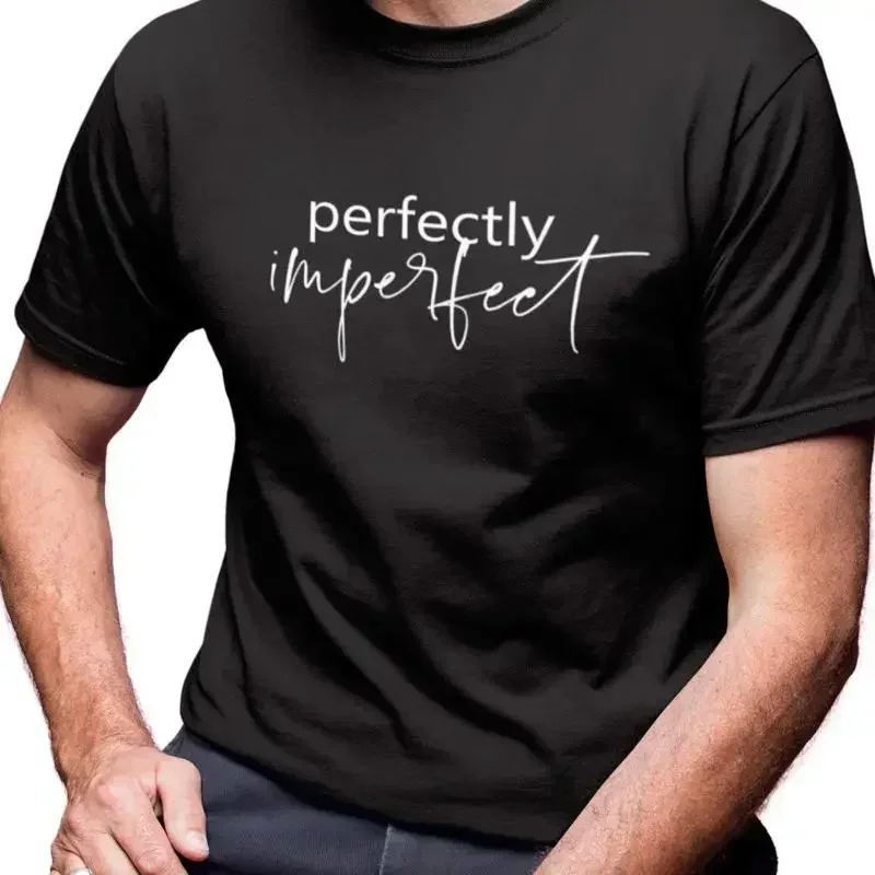 Perfectly Imperfect T Shirt Motivational Inspiration
