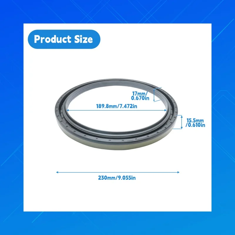 

Size:189.8x230x15.5/17mm,DMHUI high-qualityNBRtractor oil seals,applicable to Corteco 12037008B,ZF:0734309762/0734319425