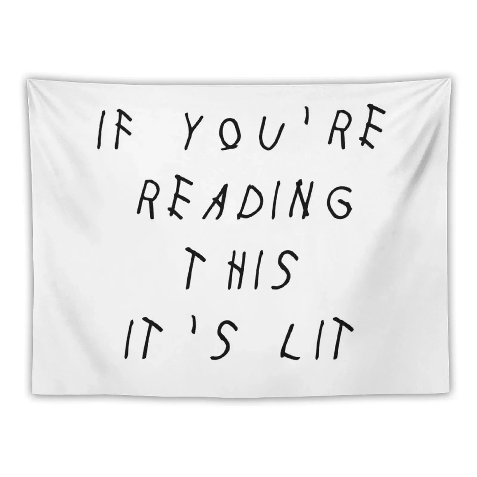 

IF YOU'RE READING THIS IT'S LIT - DRAKE Tapestry Wall Decoration Items Bedroom Decoration Tapestry