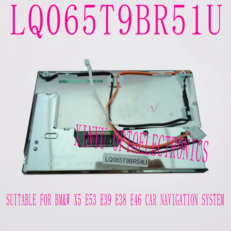 Original 6.5-inch LQ065T9BR54U LQ065T9BR51U LQ065T9BR52U LCD display screen, suitable for BM&W X5 E53 E39 E38 E46 car navigation