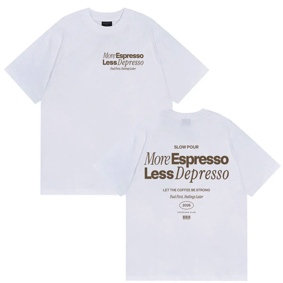 2026 More Espresso Less Depresso Letters Print T Shirt Men Women Casual High Quality Cotton T-shirts Clothing Oversized T-shirt