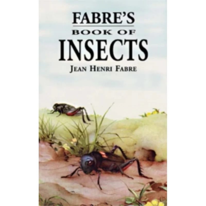 

Fabres Book Of Insects Jean Henri Fabre Dover Publications 9780486401522 Book