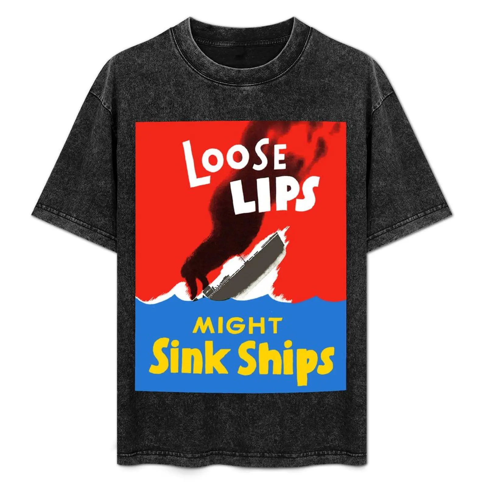 Loose Lips Sink Ships Poster T-Shirt cute clothes sublime vintage anime shirt funny t shirts for men