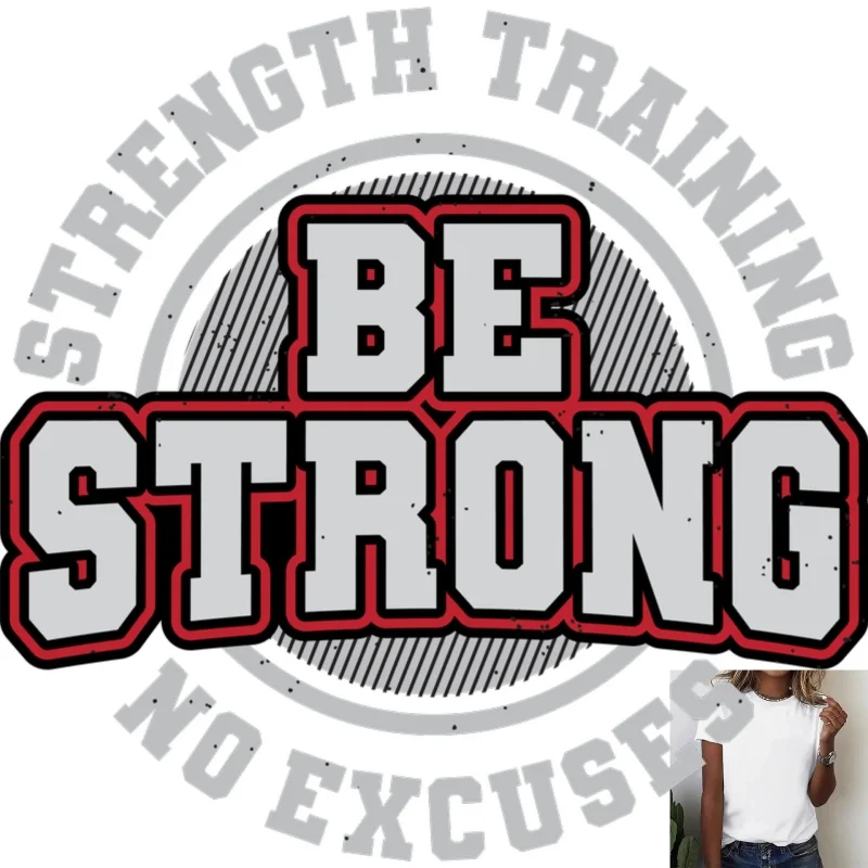 Trendy Fitness Style 'BE STRONG' Heat Transfer White Ink Iron - on Patch, Suitable for T - shirts/Canvas Bags, Versatile for