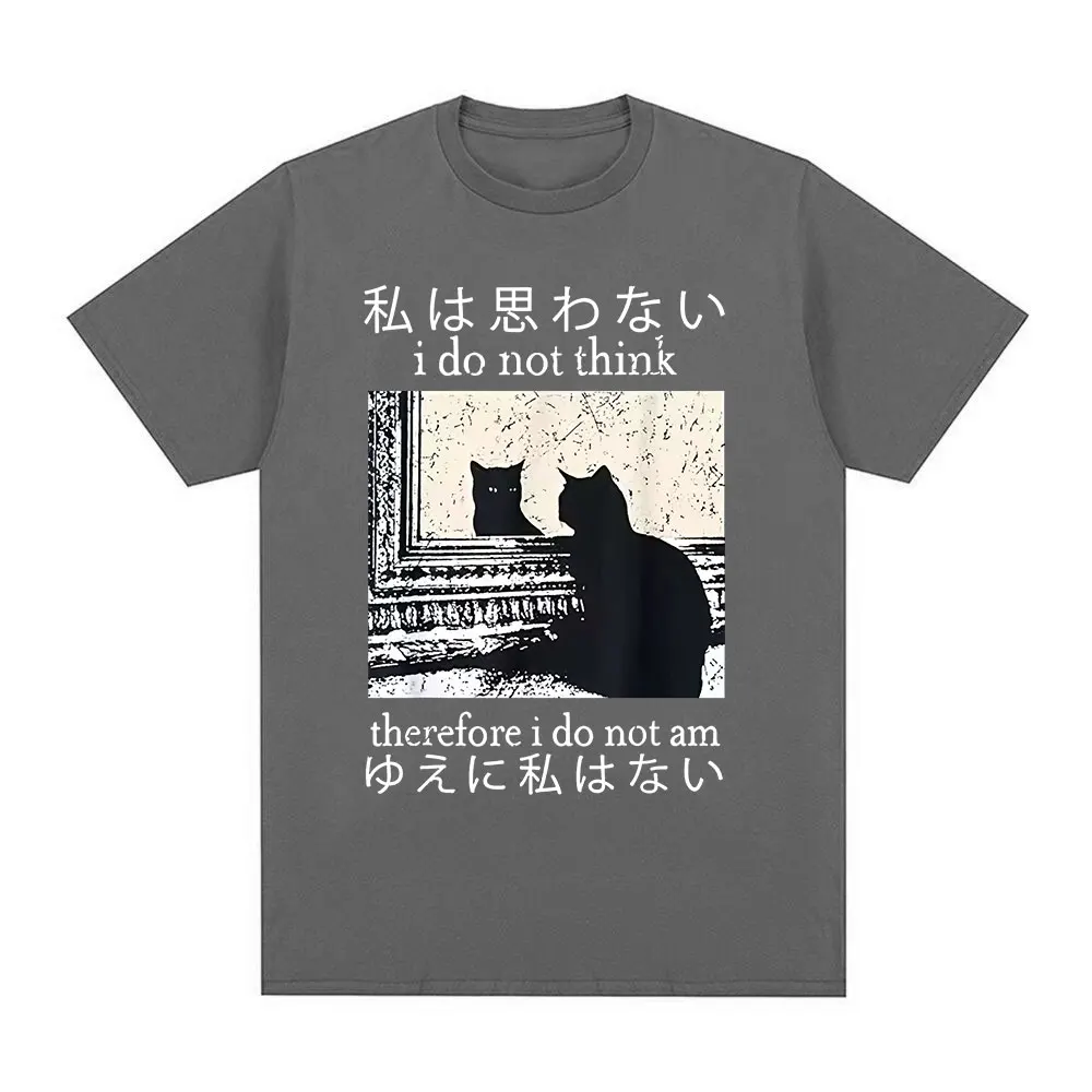 I Do Not Think Therefore I Do Not Am T Shirt Funny Japanese Cat Meme Short Sleeve T-shirt Men's Women Casual Oversized T-shirts